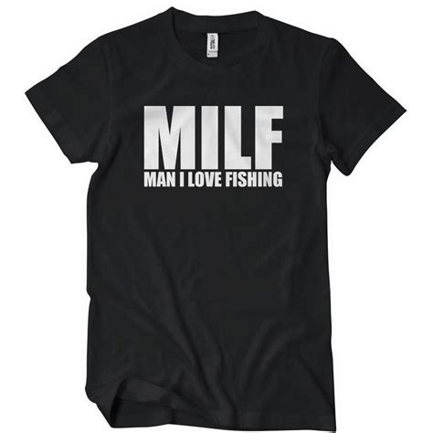 MILF Man I Love Fishing Funny T-Shirt | Textual Tees